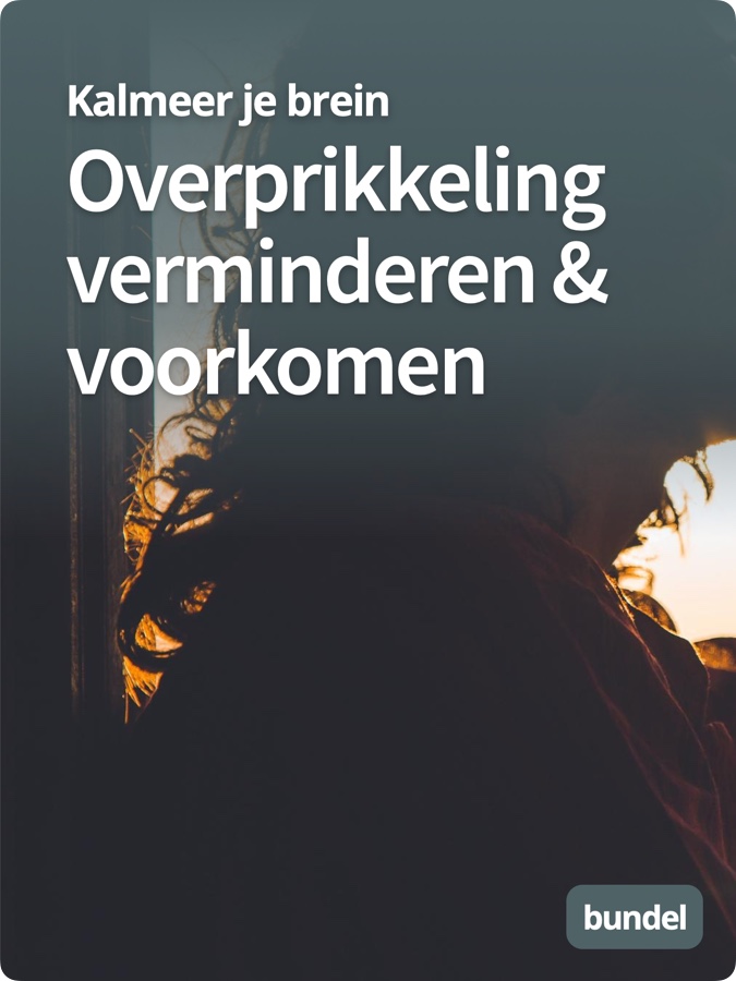 Overprikkeling verminderen & voorkomen Bundel