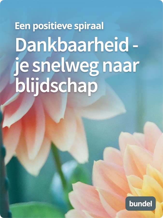 Dankbaarheid - je snelweg naar blijdschap Bundel