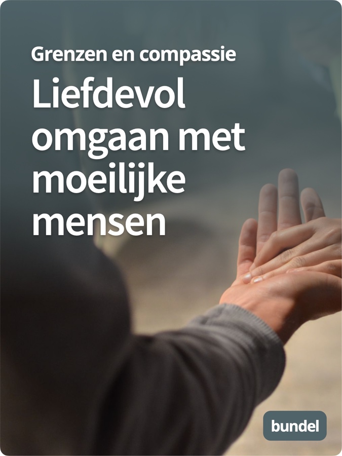 Liefdevol omgaan met moeilijke mensen Bundel