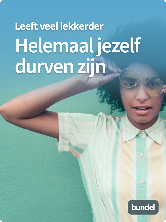 Helemaal jezelf durven zijn Bundel